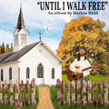 UNTIL I WALK FREE MIXTAPE CD (PRE ORDER)